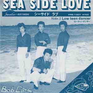 Bob Cats  - Sea Side Love / Low Teen Dancer download flac