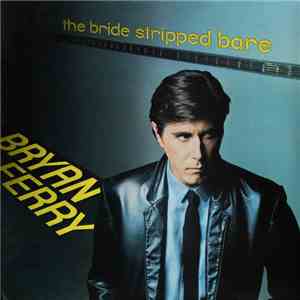 Bryan Ferry - The Bride Stripped Bare download flac