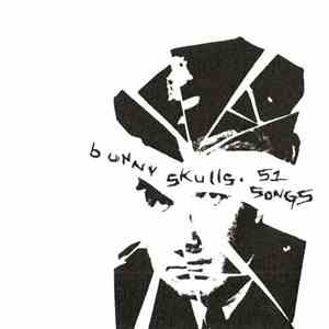 Bunny Skulls - 51 Songs download flac