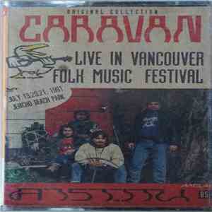 Caravan - Caravan Live In Vancouver Folk Music Festival Juli 19, 20, 21, 1991 Jericho Beach Park download flac