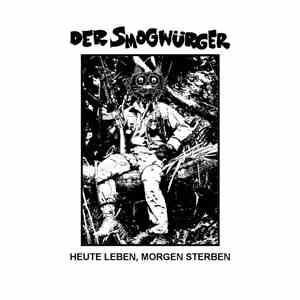Der Smogwürger - Heute leben, morgen sterben download flac