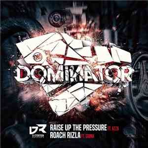 Dominator  - Raise Up The Pressure / Roach Rizla download flac