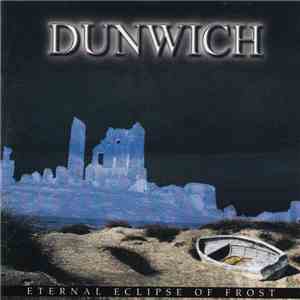 Dunwich  - Eternal Eclipse Of Frost download flac