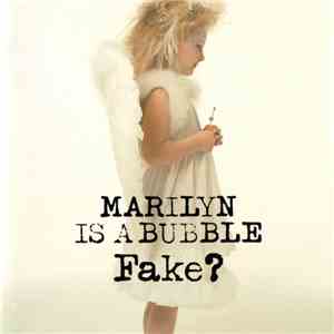 Fake? - Marilyn Is A Bubble download flac