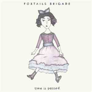 Foxtails Brigade - Time Is Passed download flac