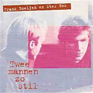Frank Boeijen En Stef Bos - Twee Mannen Zo Stil download flac