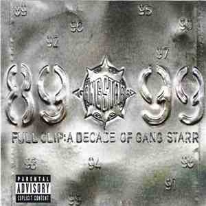 Gang Starr - Full Clip: A Decade Of Gang Starr download flac