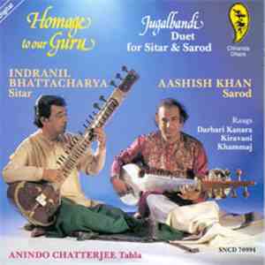 Indranil Bhattacharya, Aashish Khan - Homage To Our Guru (Jugalbandi - Duet For Sitar & Sarod) download flac