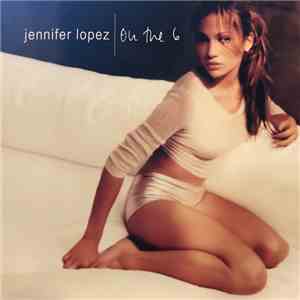 Jennifer Lopez - On The 6 download flac