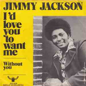 Jimmy Jackson - I'd Love You To Want Me download flac