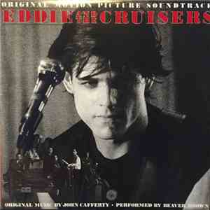 John Cafferty And The Beaver Brown Band - Eddie And The Cruisers (Original Motion Picture Soundtrack) download flac