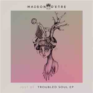 Just Be - Troubled Soul EP download flac