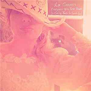 Lo Carmen - Everyone You Ever Knew (Is Coming Back To Haunt You) download flac