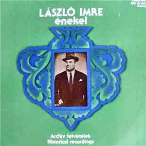László Imre  - László Imre Énekel - Archív Felvételek (Historical Recordings) download flac