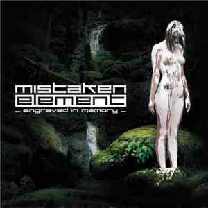 Mistaken Element - Engraved In Memory download flac