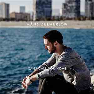 Måns Zelmerlöw - Can I Call You Home FLAC album