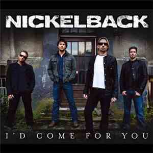 Nickelback - I'd Come For You download flac