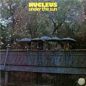 Nucleus  - Under The Sun download flac