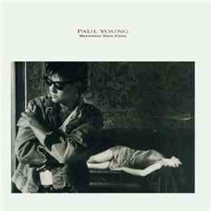 Paul Young - Between Two Fires download flac