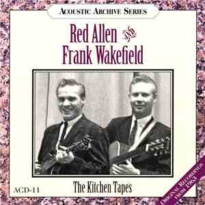 Red Allen  And Frank Wakefield - The Kitchen Tapes (Original Recordings From 1963) download flac