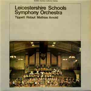 Sir Michael Tippett, Alan Ridout, William Mathias, Malcolm Arnold - Leicestershire Schools Symphony Orchestra download flac