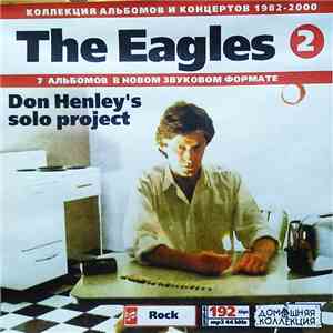 The Eagles, Don Henley - Коллекция Альбомов И Концертов 1982-2000. CD2 download flac