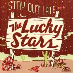 The Lucky Stars - Stay Out Late With The Lucky Stars download flac