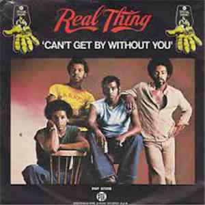 The Real Thing - Can't Get By Without You download flac