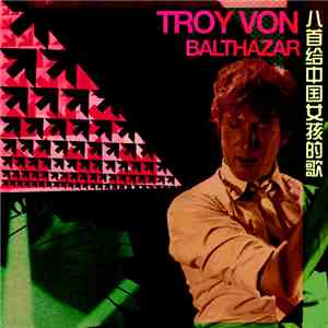 Troy Von Balthazar - 8 Songs For Chinese Girls / 八首给中国女孩的歌 download flac