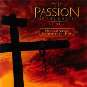 Various - The Passion Of The Christ (Songs) download flac