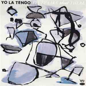 Yo La Tengo - Stuff Like That There download flac