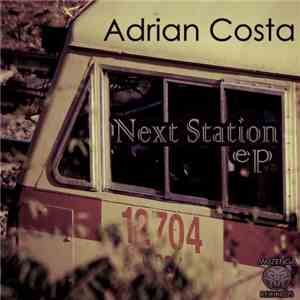Adrian Costa - Next Station Ep download flac