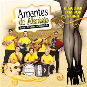 Amantes Do Alentejo - A Mulher Tem Boa Perna download flac