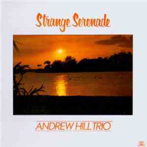 Andrew Hill Trio - Strange Serenade download flac