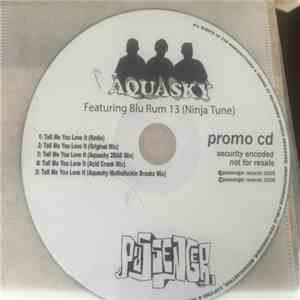 Aquasky Featuring Blu Rum 13 (Ninja Tune) - Tell Me You Love It download flac
