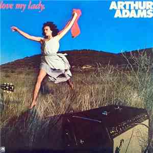 Arthur Adams - I Love, Love, Love, Love, Love, Love, Love My Lady download flac