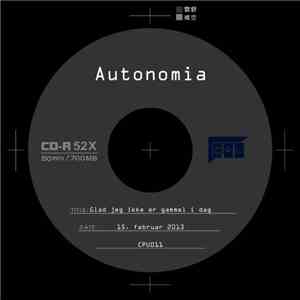 Autonomia  - Glad Jeg Ikke Er Gammel I Dag download flac