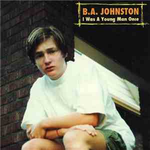 B.A. Johnston - I Was A Young Man Once download flac
