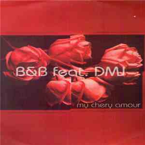 B&B Featuring DMJ - My Chery Amour download flac