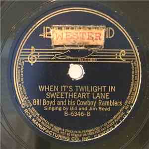 Bill Boyd And His Cowboy Ramblers - Tumbling Tumbleweed / When It's Twilight In Sweetheart Lane download flac