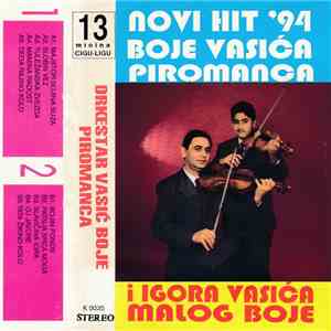 Boja Vasić Piromanac i Igor Vasić Mali Boja - Novi Hit '94 Boje Vasića Piromanca i Igora Vasića Malog Boje download flac