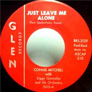 Connie Mitchell  With Ziggy Gonzales And His Orchestra - Just Leave Me Alone / I Don't Want To Remember FLAC album