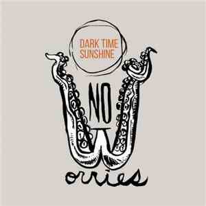 Dark Time Sunshine - No Worries download flac