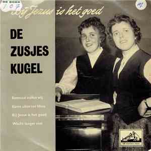 De Zusjes Kugel - Bij Jezus is het goed download flac