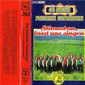 Die Mainzer Hofsänger - Stimmt An, Lasst Uns Singen, 60 Jahre Mainzer Hofsänger download flac