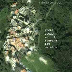 Fabrizio Rota - Fuori Luogo Vol. 1: Bussana 1st Version download flac