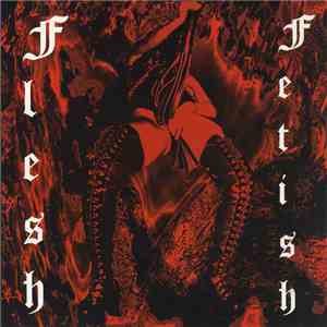 Flesh Fetish - Flesh Fetish download flac