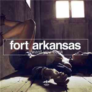 Fort Arkansas - Want You Back download flac