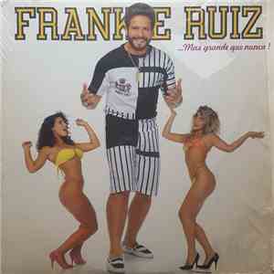 Frankie Ruiz - ...Mas Grande Que Nunca! download flac