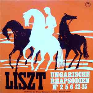 Franz Liszt, Orchester Der Wiener Staatsoper, Hiroyuki Iwaki - Ungarische Rhapsodien Nrn. 2, 5, 6, 12, 15 download flac